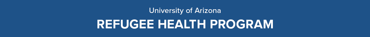 University of Arizona Refugee Health Program